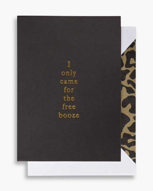 Cardsome -  I only came for the free booze GREETING CARD A6