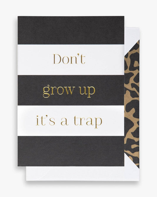 Cardsome -  Don't grow up it's a trap GREETING CARD A6