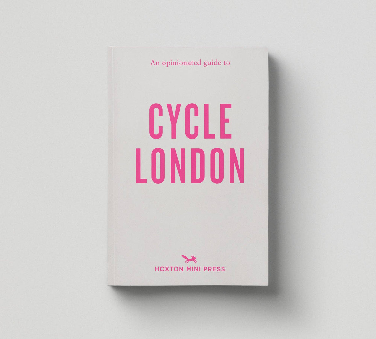 Hoxton Mini Press - An Opinionated Guide to Cycle London