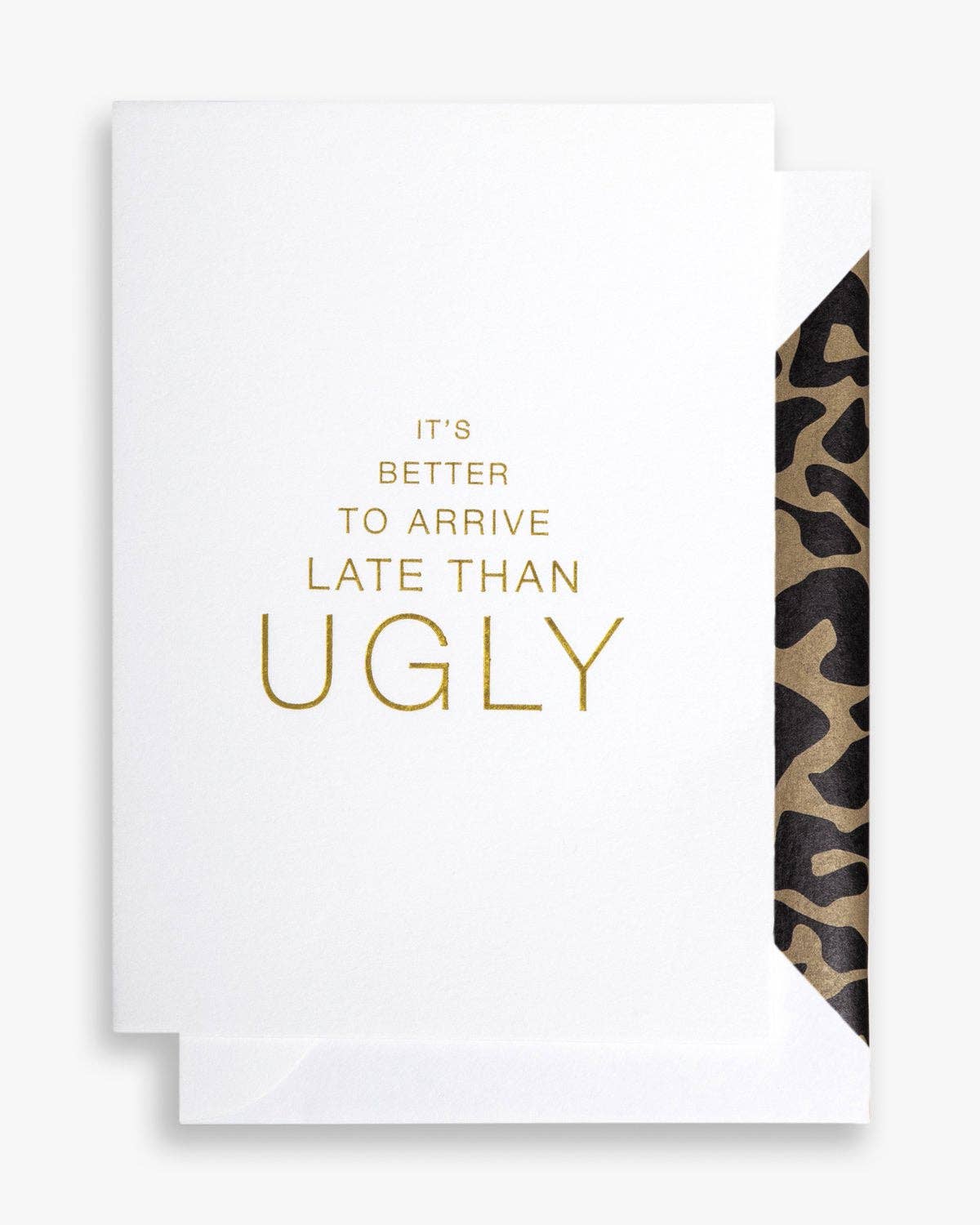 Cardsome -  It's better to arrive late than ugly GREETING CARD A6