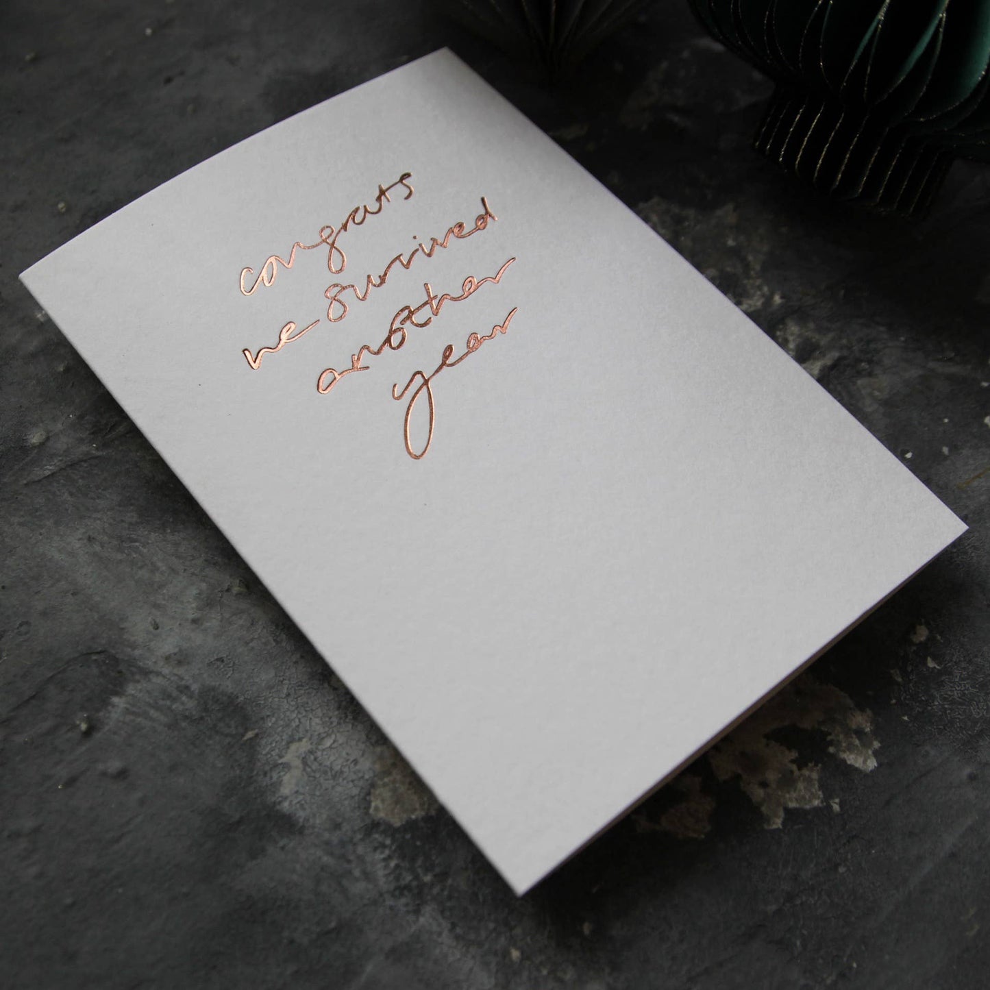 Text from a Friend, Hand Foiled Card - Congrats We Survived Another Year