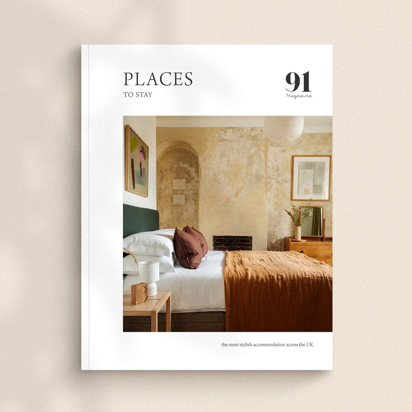 91 Magazine: PLACES to Stay - The most stylish accommodation across the UK