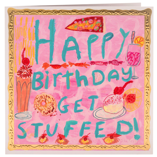 Arthouse Unlimited - Happy Birthday, Get Stuffed, Greetings Card