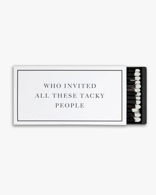 Cardsome -  WHO INVITED ALL THESE TACKY PEOPLE MATCHES LARGE