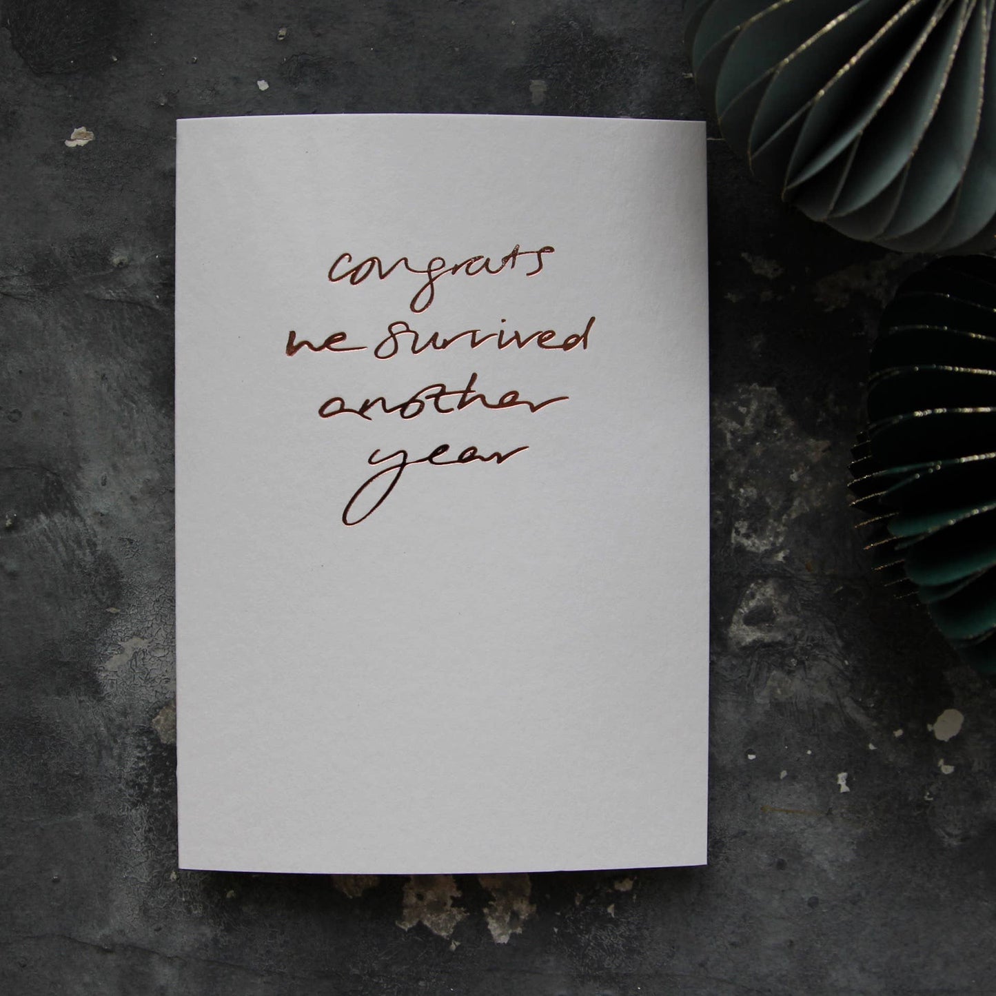 Text from a Friend, Hand Foiled Card - Congrats We Survived Another Year