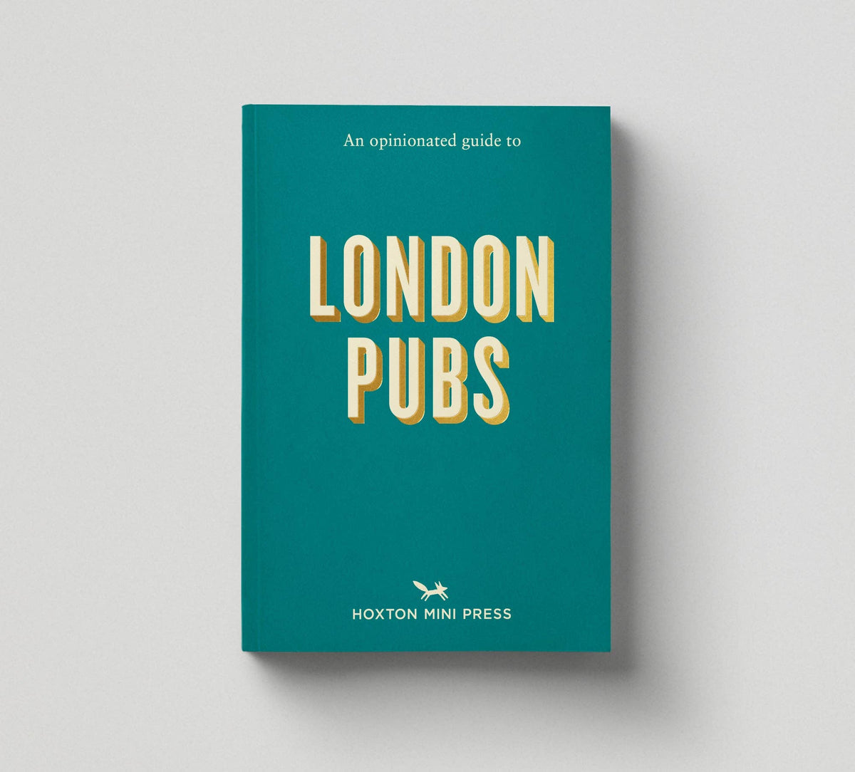 Hoxton Mini Press - An Opinionated Guide to London Pubs