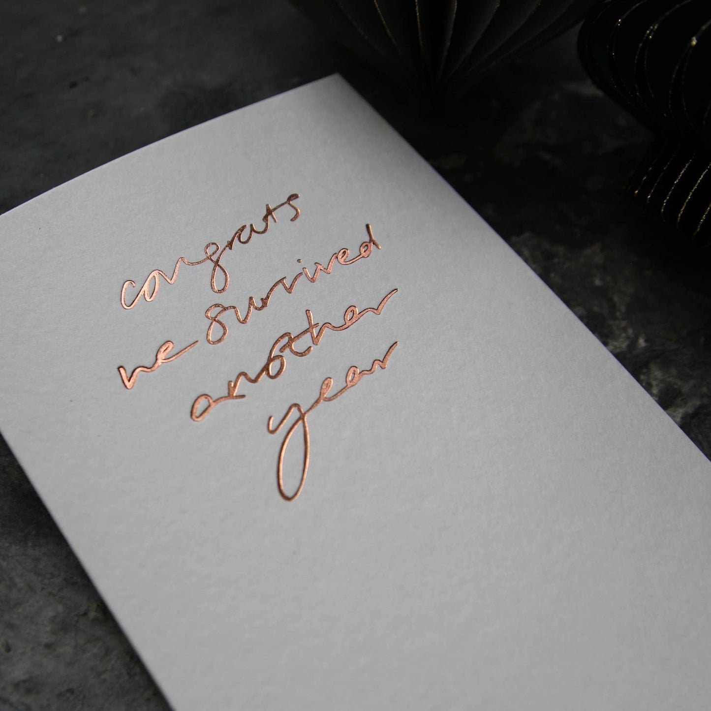 Text from a Friend, Hand Foiled Card - Congrats We Survived Another Year