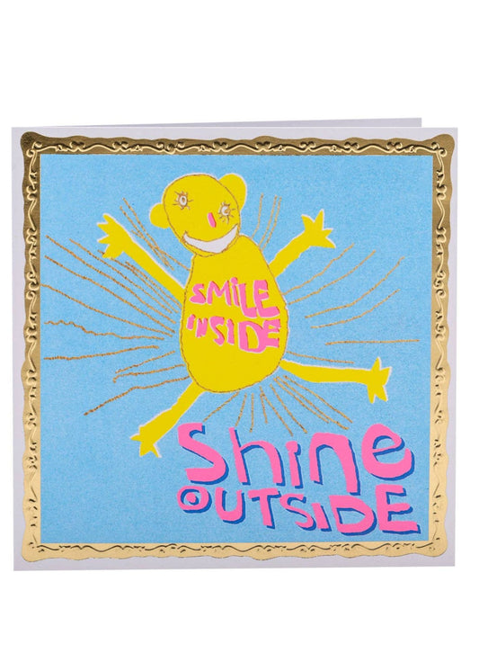 Arthouse Unlimited - Smile Inside, Shine Outside, Greetings Card