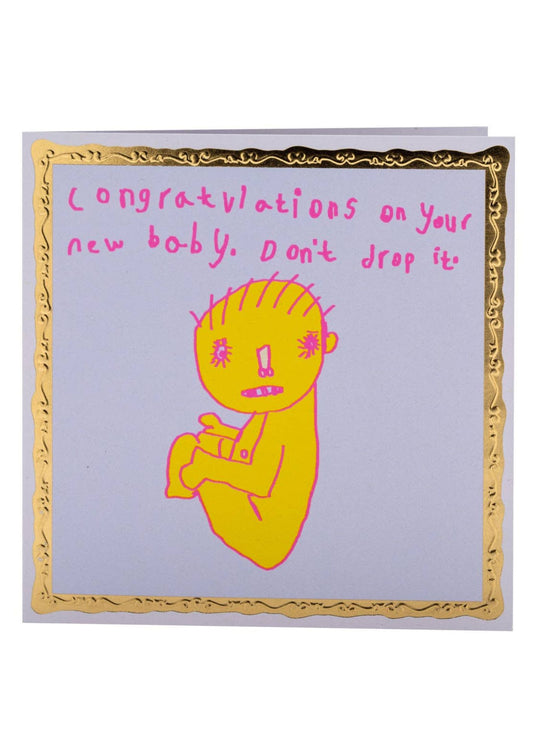 Arthouse Umlimited - 
Congratulations On Your New Baby Don't Drop it, New Baby Card