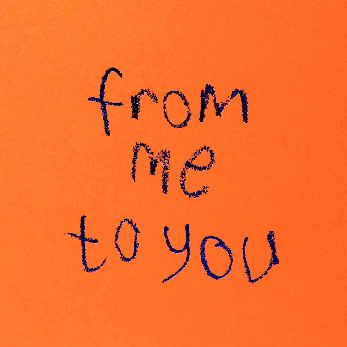 Text from a Friend, Hand Foiled Card - From Me To You