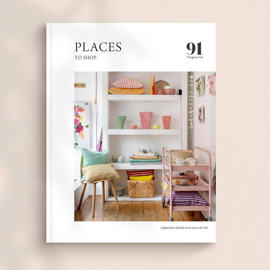 91 Magazine: PLACES to shop – Independent lifestyle stores across the UK